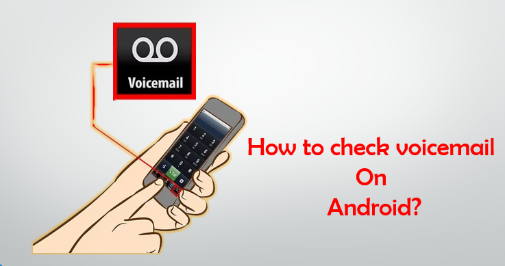 How to check voicemail on android