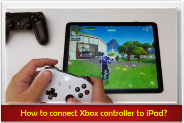 How to connect Xbox controller to iPad